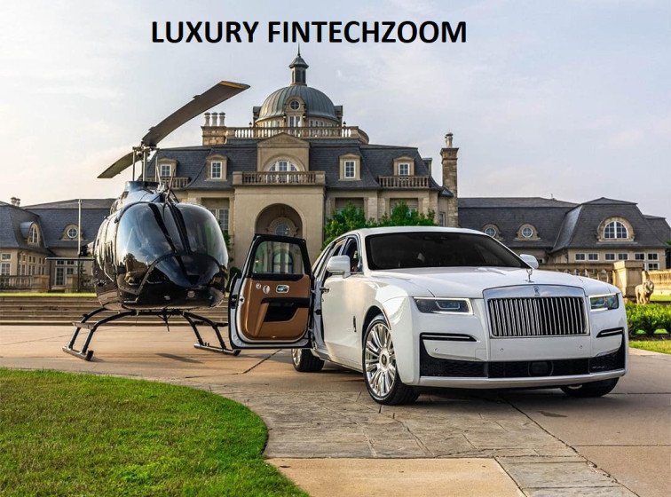 luxury fintechzoom