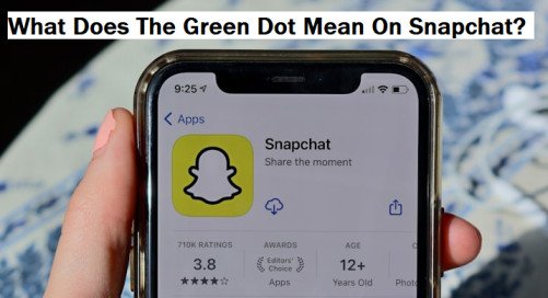 What Does The Green Dot Mean On Snapchat