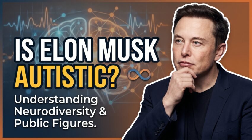 Is Elon Musk Autistic?